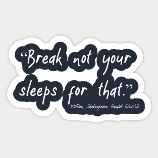 Break Not Your Sleeps Sticker